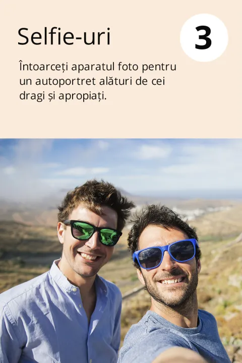 3) Selfie-uri    Întoarceți aparatul foto pentru un autoportret alături de cei dragi și apropiați.